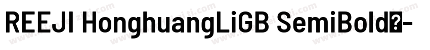 REEJI HonghuangLiGB SemiBold◆字体转换
